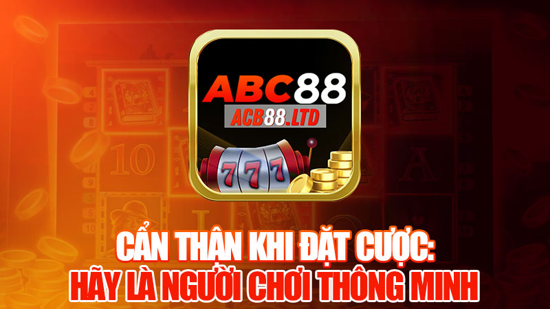 Cẩn Thận Khi Đặt Cược: Hãy Là Người Chơi Thông Minh!
