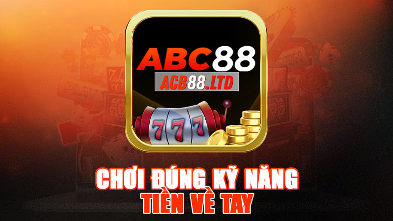 Chơi Đúng Kỹ Năng, Tiền Về Tay!